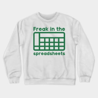 Freak in the spreadsheets Crewneck Sweatshirt